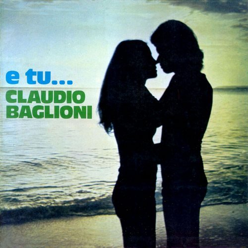 Claudio Baglioni - E tu... (1974)