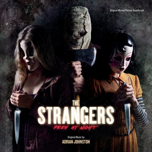 Adrian Johnston - The Strangers Prey At Night Original Motion Picture Soundtrack (2018)