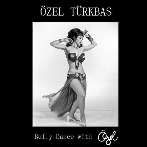 Özel Türkbas - Belly Dance With Ozel (2018)