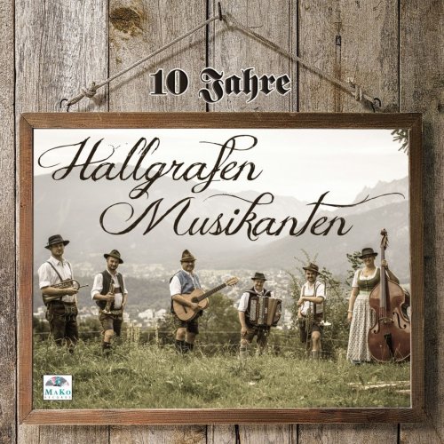 Hallgrafen Musikanten - 10 Jahre (2018)