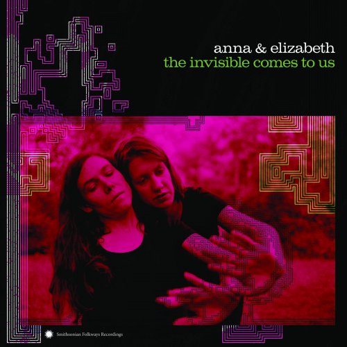 Anna & Elizabeth - The Invisible Comes to Us (2018) [Hi-Res]