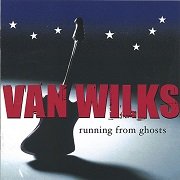 Van Wilks - Running From Ghost (2005)