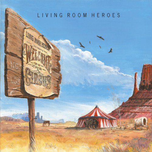 Living Room Heroes - Welcome to the Circus (2018)