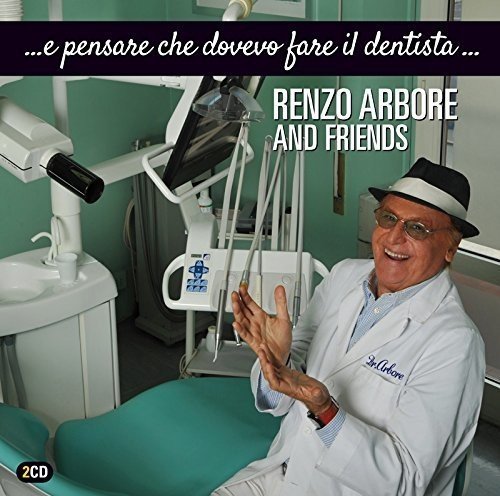 Renzo Arbore and Friends - ...e pensare che dovevo fare il dentista... (2CD) (2014)