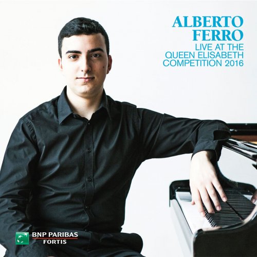 Alberto Ferro - Alberto Ferro Live at the Queen Elisabeth Competition 2016 (Live) (2017) [Hi-Res]