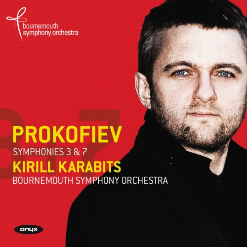 Bournemouth Symphony Orchestra & Kirill Karabits - Prokofiev: Symphonies Nos. 3 & 7 (2014) [Hi-Res]