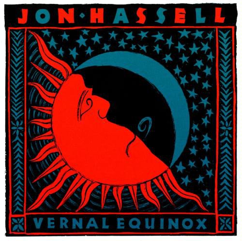 Jon Hassell - Vernal Equinox (1990)