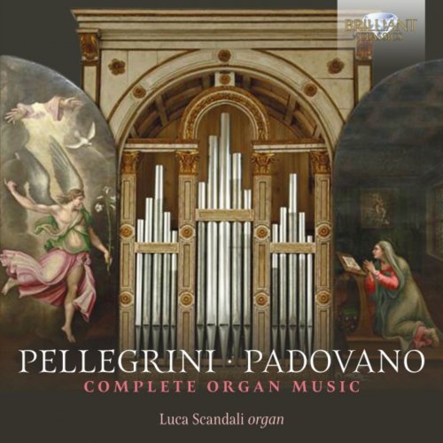 Luca Scandali - Pellegrini & Padovano: Complete Organ Music (2018)
