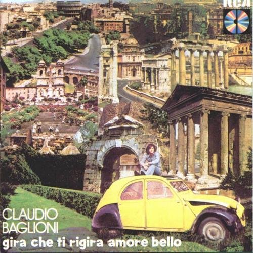 Claudio Baglioni - Gira che ti rigira amore bello (1973)