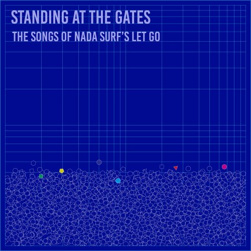 VA - Standing at the Gates: The Songs of Nada Surf's Let Go (2018)