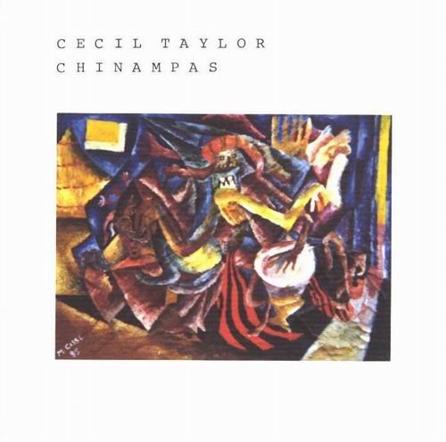 Cecil Taylor - Chinampas (1987) CD Rip