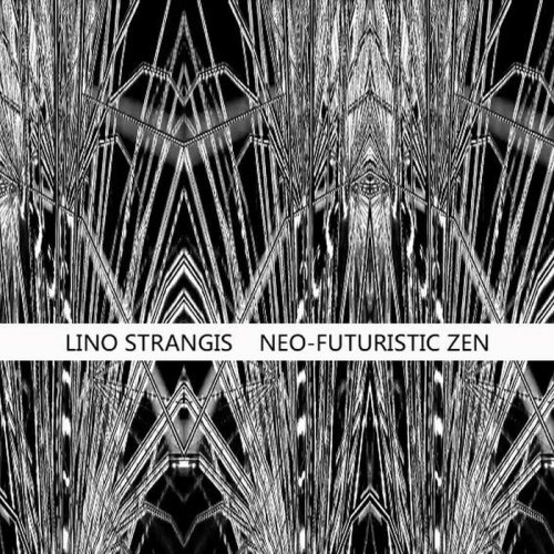 Lino Strangis - Neo-Futuristic Zen (2018)