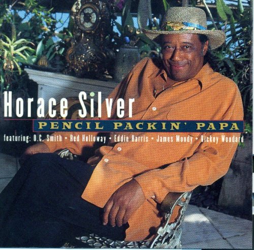 Horace Silver - Pencil Packin' Papa (1994)