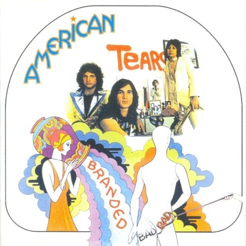 American Tears - Branded Bad (Reissue) (1974/2008)