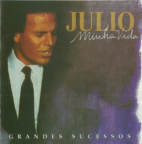 Julio Iglesias - Minha Vida: Grandes Sucessos (1998)