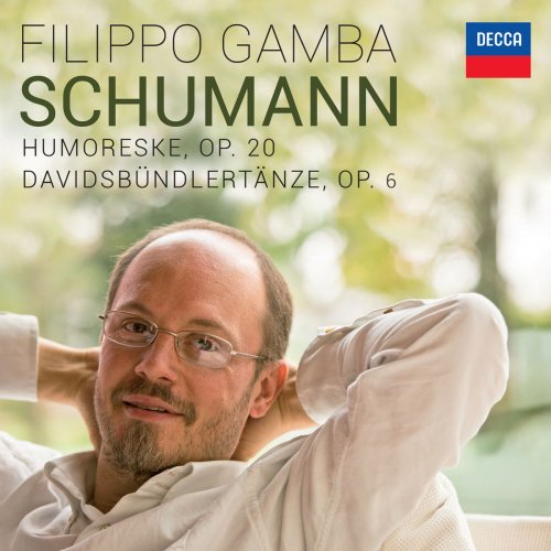 Filippo Gamba - Schumann: Humoreske, Op. 20 & Davidsbündlertänze, Op. 6 (2015)