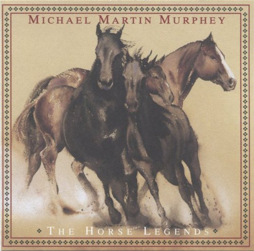 Michael Martin Murphey - The Horse Legends (1997)