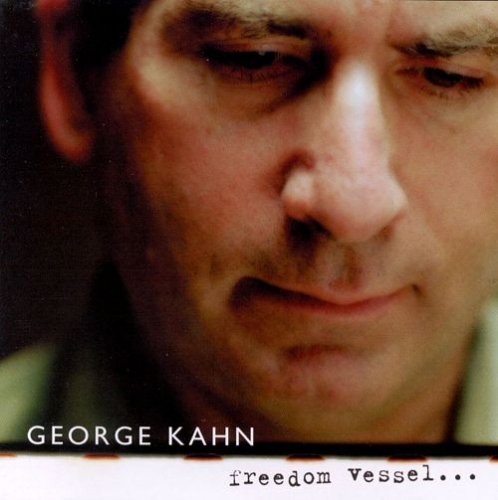 George Kahn - Freedom Vessel...  (2000)