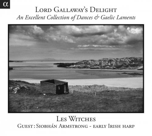 Les Witches & Siobhán Armstrong - Lord Gallaway's Delight: An Excellent Collection of Dances & Gaelic Laments (2013) [Hi-Res]