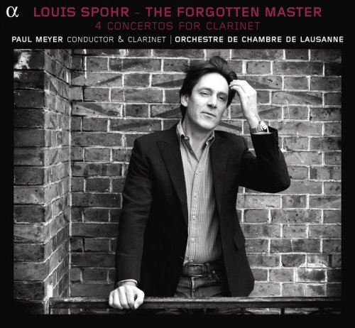 Paul Meyer & Orchestre de Chambre de Lausanne - Spohr: The Forgotten Master (The 4 Concertos for Clarinet) (2012) [Hi-Res]