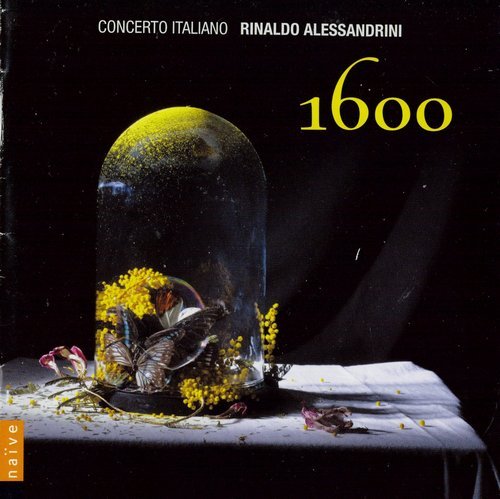 Concerto Italiano, Rinaldo Alessandrini - 1600 (2011)