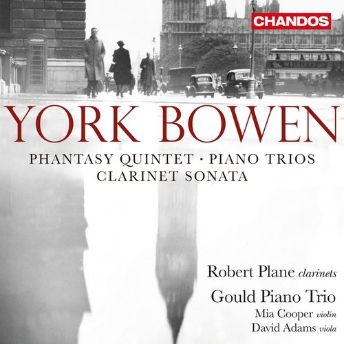 Robert Plane, Gould Piano Trio, Mia Cooper, David Adams - York Bowen: Phantasy Quintet, Piano Trios, Clarinet Sonata (2014) Hi-Res