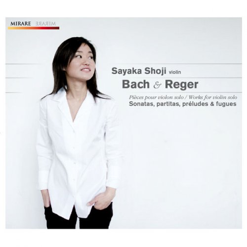 Sayaka Shoji - Bach & Reger: Pièces pour violon solo (2011) [Hi-Res]