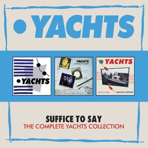 Yachts - Suffice To Say: The Complete Yachts Collection (2018)