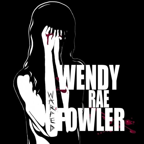 Wendy Rae Fowler - Warped (2018)