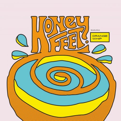 Honeyfeet - Orange Whip (2018)
