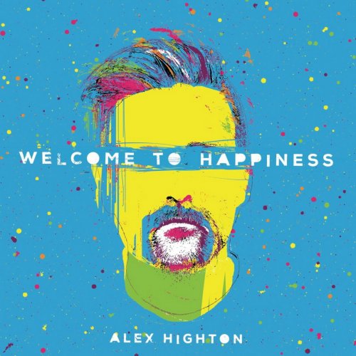 Alex Highton - Welcome to Happiness (2018)