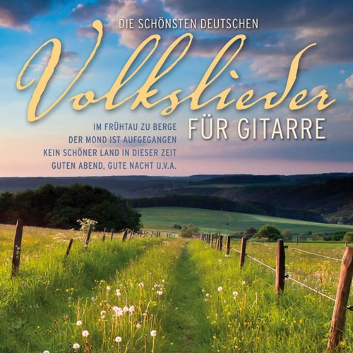 Volkslieder - Die schönsten deutschen Volkslieder für Gitarre (2013)