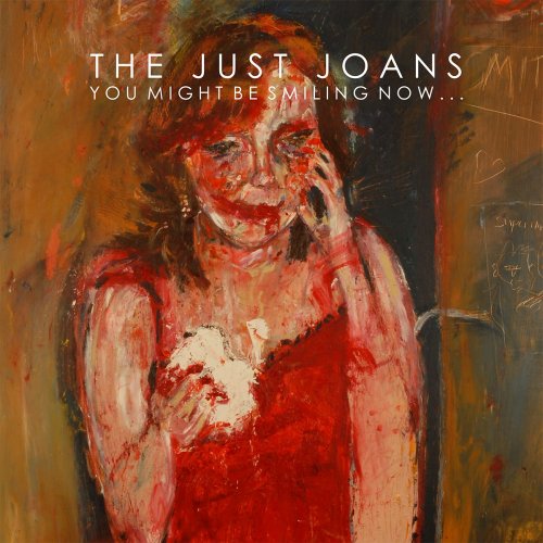 The Just Joans - You Might Be Smiling Now... (2017) Lossless