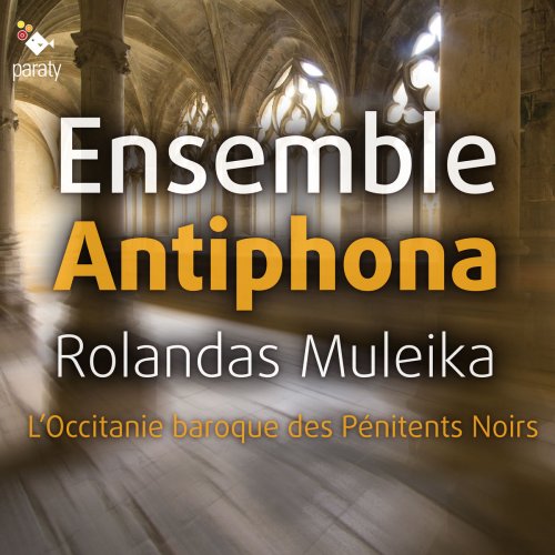 Ensemble Antiphona & Rolandas Muleika - L'Occitanie baroque de Pénitents Noirs (2017) [Hi-Res]
