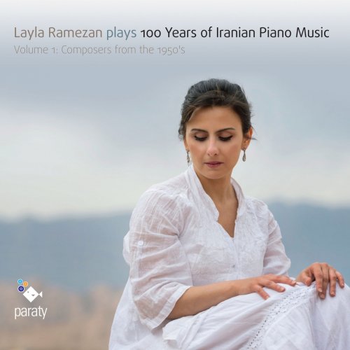 Layla Ramezan - Layla Ramezan Plays 100 Years of Iranian Piano Music, Vol. 1 (2017) [Hi-Res]