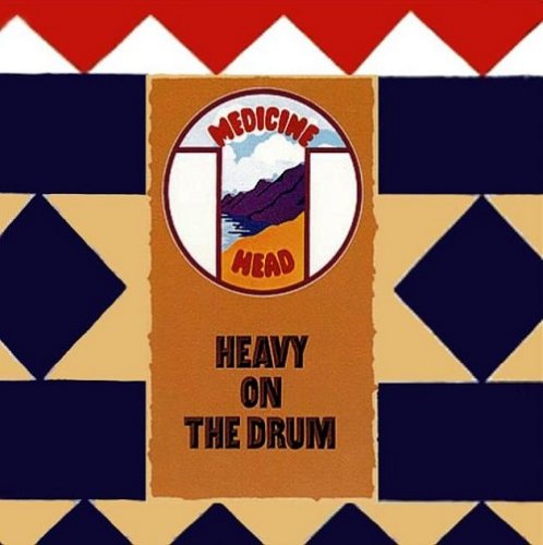 Medicine Head - Heavy On The Drum (Reissue) (1971/1994)