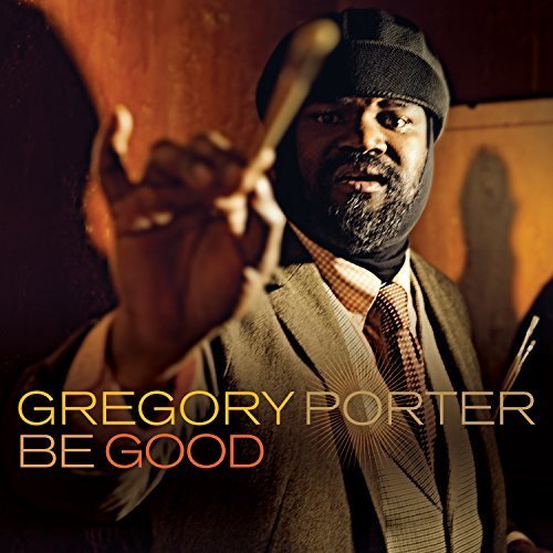 Gregory Porter - Be Good (2012) Hi Res