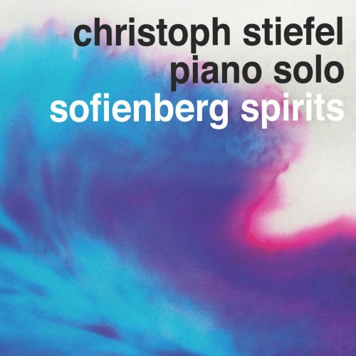 Christoph Stiefel - Sofienberg Spirits (Piano Solo) (2018) [Hi-Res]