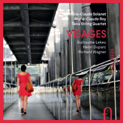 Marie-Claude Solanet, Marie-Claude Roy & Quatuor Tana - Lekeu, Duparc & Wagner: Visages (2016) [Hi-Res]