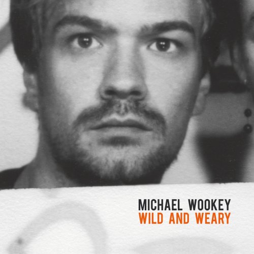 Michael Wookey - Wild and Weary (2016)