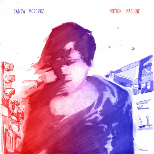 Danya Vodovoz - Motion Machine (2018)