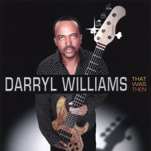Darryl Williams - That Was Then (2007) flac