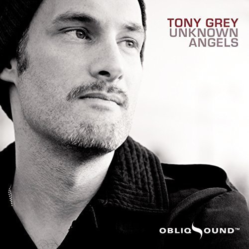Tony Grey - Unknown Angels (Deluxe Edition) (2018)