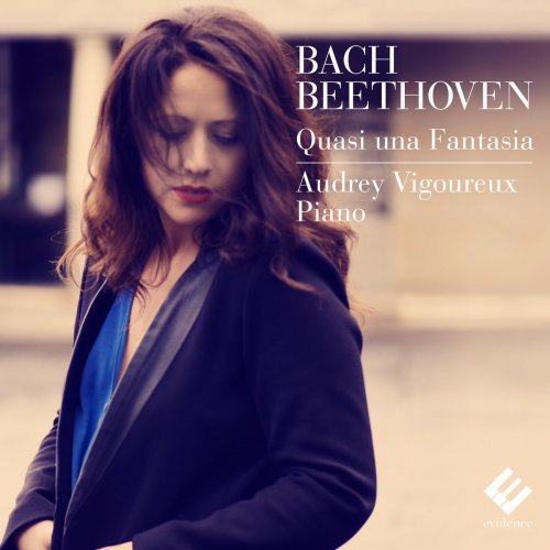 Audrey Vigoureux - Bach & Beethoven: Quasi una fantasia (2015) [Hi-Res]