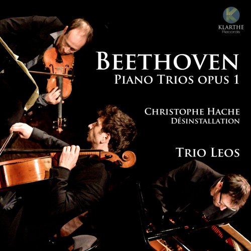 Trio Leos - Beethoven: Piano Trios, Op. 1 - Hache: Desinstalation (Deluxe Edition) (2016) [Hi-Res]