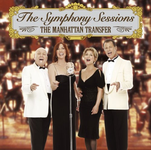 The Manhattan Transfer - The Symphony Sessions (Japan Edition) (2006)