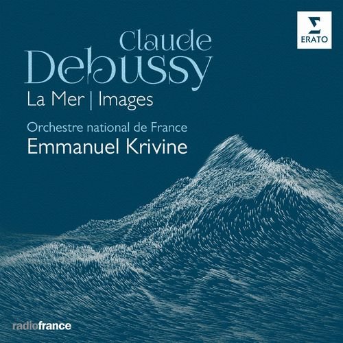 Emmanuel Krivine & Orchestre national de France - Debussy: La Mer & Images (2018) [Hi-Res]