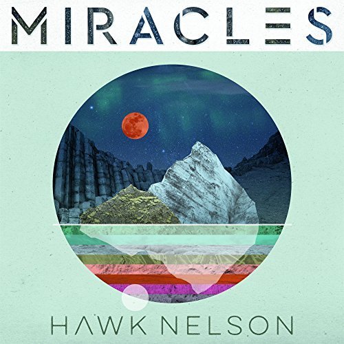 Hawk Nelson - Miracles (2018)