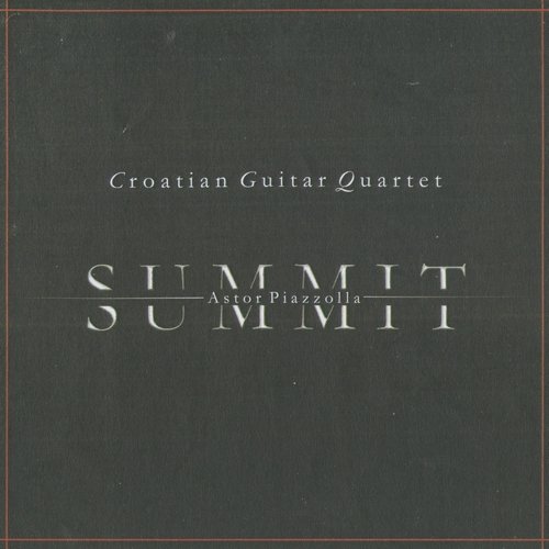 Croatian Guitar Quartet - Astor Piazzolla: Summit (2005)