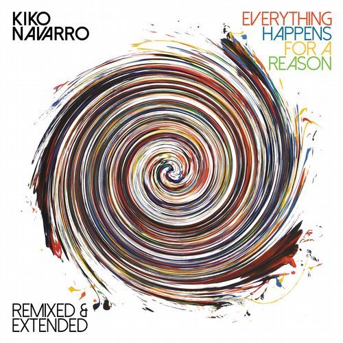 Kiko Navarro - Everything Happens For A Reason – Remixed & Extended (2018)